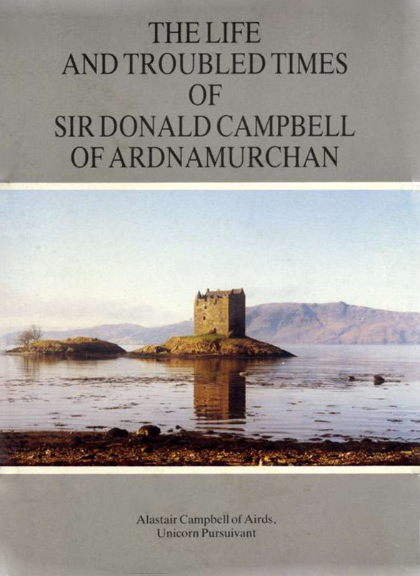 The Life and Troubled Times of Sir Donald Campbell of Ardnamurchan Book Cover